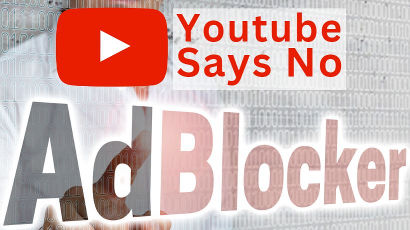 Youtube Says, No Ad Blockers